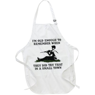 Kyle Rittenhouse Im Old Enough To Remember When They Did Try That In A Town Apron
