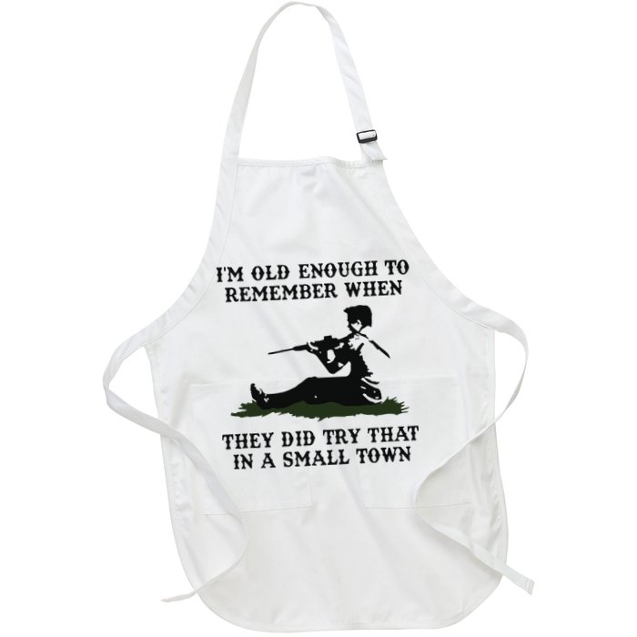 Kyle Rittenhouse Im Old Enough To Remember When They Did Try That In A Town Apron