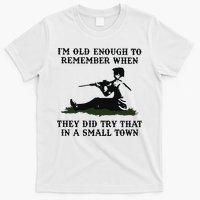 Kyle Rittenhouse Im Old Enough To Remember When They Did Try That In A Town T-Shirt