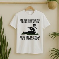 Kyle Rittenhouse Im Old Enough To Remember When They Did Try That In A Town T-Shirt