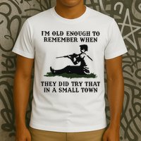 Kyle Rittenhouse Im Old Enough To Remember When They Did Try That In A Town T-Shirt