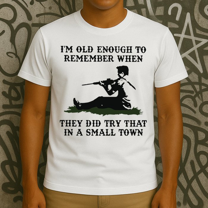 Kyle Rittenhouse Im Old Enough To Remember When They Did Try That In A Town T-Shirt