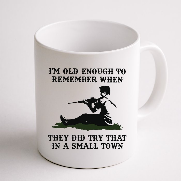 Kyle Rittenhouse Im Old Enough To Remember When They Did Try That In A Town Mug