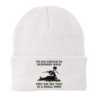 Kyle Rittenhouse Im Old Enough To Remember When They Did Try That In A Town Beanie