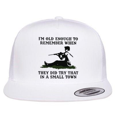 Kyle Rittenhouse Im Old Enough To Remember When They Did Try That In A Town Flatbill Hat