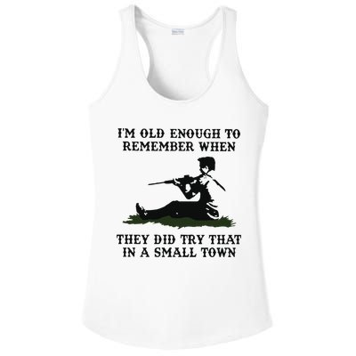 Kyle Rittenhouse Im Old Enough To Remember When They Did Try That In A Town Ladies PosiCharge Competitor Racerback Tank