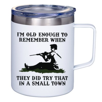 Kyle Rittenhouse Im Old Enough To Remember When They Did Try That In A Town 12oz Stainless Steel Coffee Mug