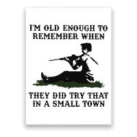 Kyle Rittenhouse Im Old Enough To Remember When They Did Try That In A Town Poster
