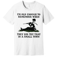 Kyle Rittenhouse Im Old Enough To Remember When They Did Try That In A Town Premium T-Shirt