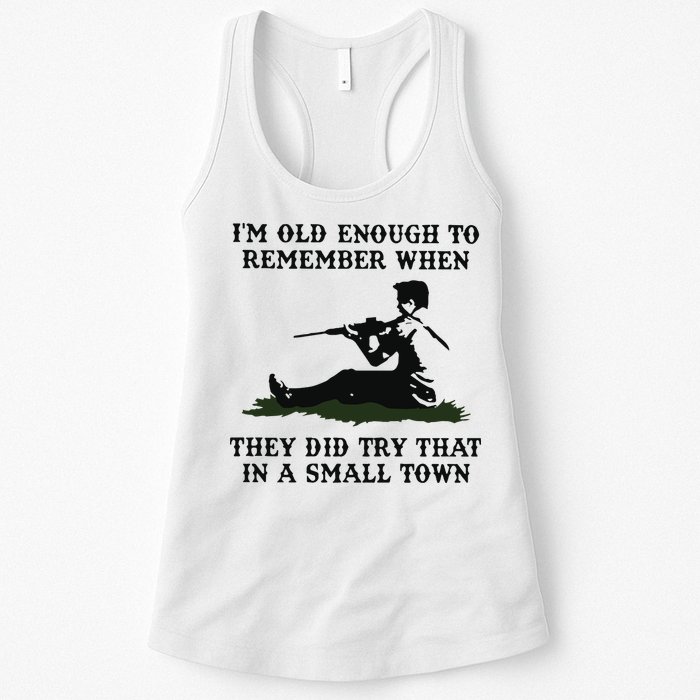 Kyle Rittenhouse Im Old Enough To Remember When They Did Try That In A Town Womens Tank Top