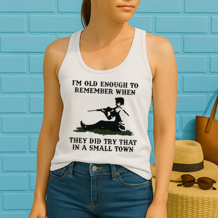 Kyle Rittenhouse Im Old Enough To Remember When They Did Try That In A Town Womens Tank Top