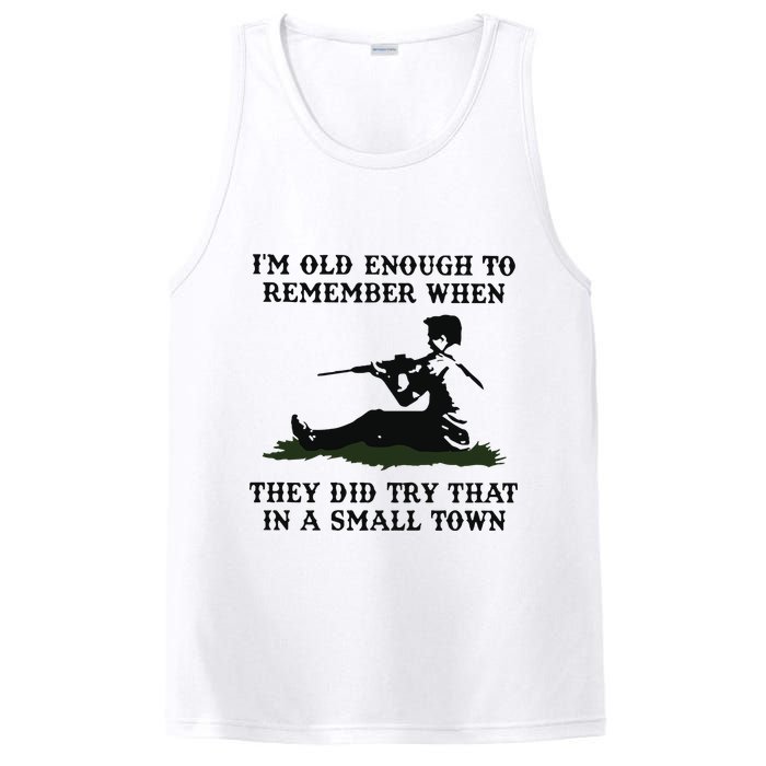 Kyle Rittenhouse Im Old Enough To Remember When They Did Try That In A Town PosiCharge Competitor Tank