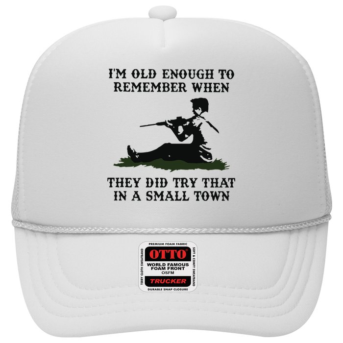 Kyle Rittenhouse Im Old Enough To Remember When They Did Try That In A Town Trucker Hat