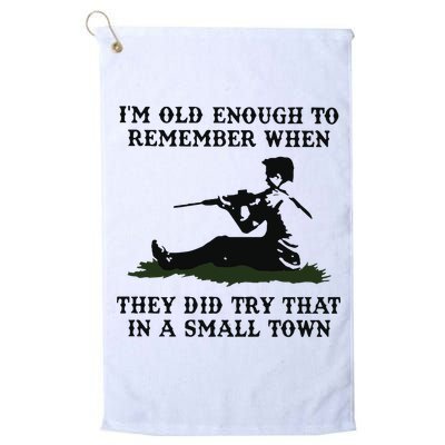 Kyle Rittenhouse Im Old Enough To Remember When They Did Try That In A Town Golf Towel