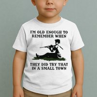 Kyle Rittenhouse Im Old Enough To Remember When They Did Try That In A Town Toddler T-Shirt
