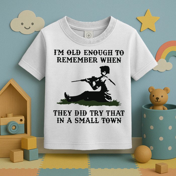Kyle Rittenhouse Im Old Enough To Remember When They Did Try That In A Town Toddler T-Shirt