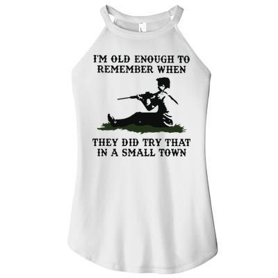 Kyle Rittenhouse Im Old Enough To Remember When They Did Try That In A Town Women's Perfect Tri Rocker Tank