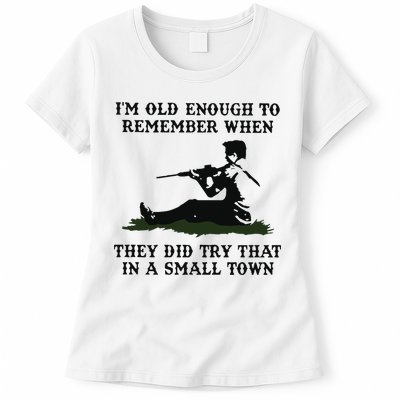 Kyle Rittenhouse Im Old Enough To Remember When They Did Try That In A Town Womens T-Shirt