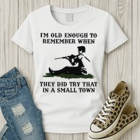 Kyle Rittenhouse Im Old Enough To Remember When They Did Try That In A Town Womens T-Shirt