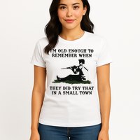 Kyle Rittenhouse Im Old Enough To Remember When They Did Try That In A Town Womens T-Shirt
