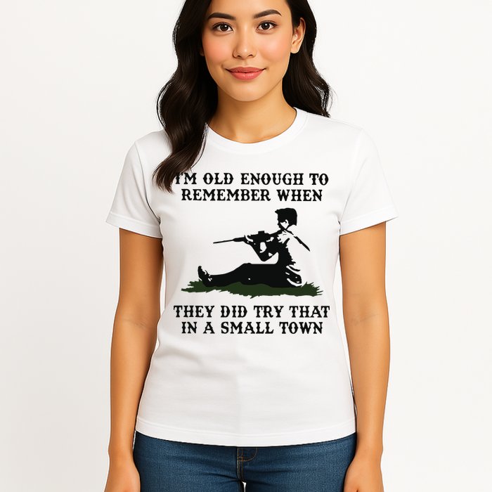 Kyle Rittenhouse Im Old Enough To Remember When They Did Try That In A Town Womens T-Shirt