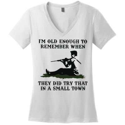 Kyle Rittenhouse Im Old Enough To Remember When They Did Try That In A Town Women's V-Neck T-Shirt