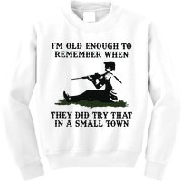 Kyle Rittenhouse Im Old Enough To Remember When They Did Try That In A Town Kids Sweatshirt