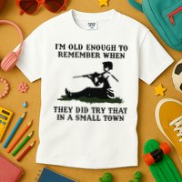 Kyle Rittenhouse Im Old Enough To Remember When They Did Try That In A Town Kids T-Shirt