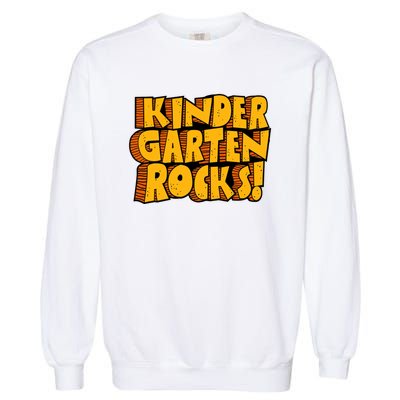 Kindergarten Rocks Kindergarten Teacher Back To School Kindergarten Garment-Dyed Sweatshirt