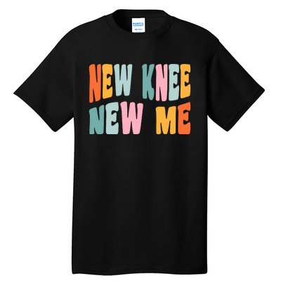 Knee Replacement Recovery New Knee New Me Tall T-Shirt