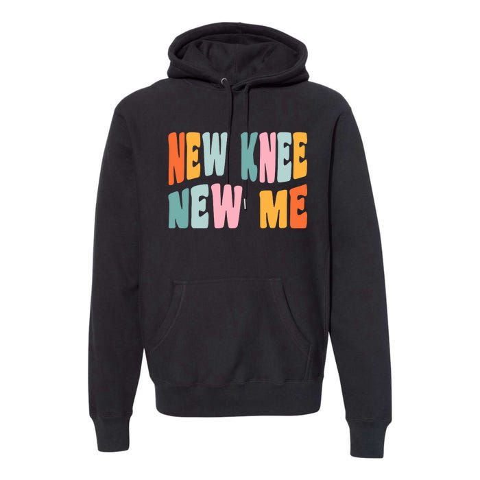 Knee Replacement Recovery New Knee New Me Premium Hoodie