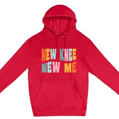 Knee Replacement Recovery New Knee New Me Premium Pullover Hoodie