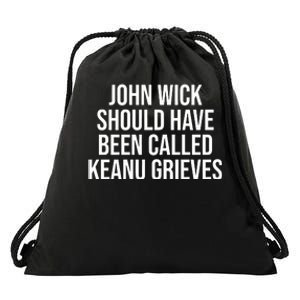 Keanu Reeves Should Have Been Called Keanu Grieves Drawstring Bag