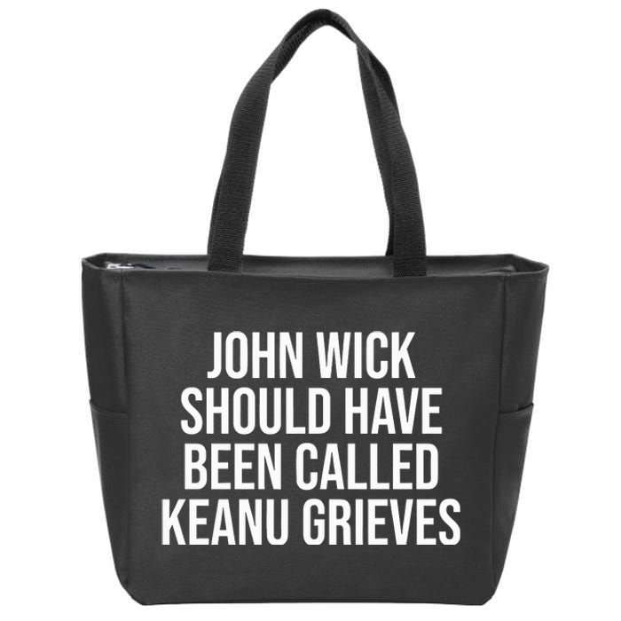 Keanu Reeves Should Have Been Called Keanu Grieves Zip Tote Bag