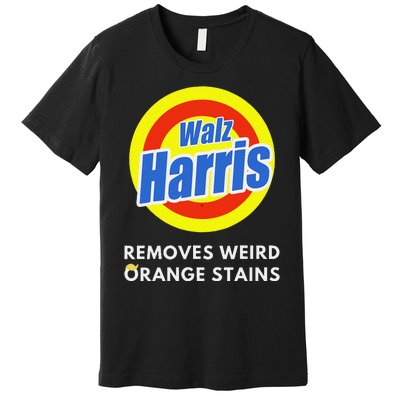 Kamala Removes Stubborn Orange Stains Harris Walz Waltz Premium T-Shirt