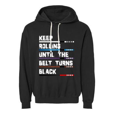 Keep Rolling Until The Belt Turns Black Brazilian Jiujitsu Garment-Dyed Fleece Hoodie