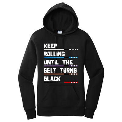 Keep Rolling Until The Belt Turns Black Brazilian Jiujitsu Women's Pullover Hoodie