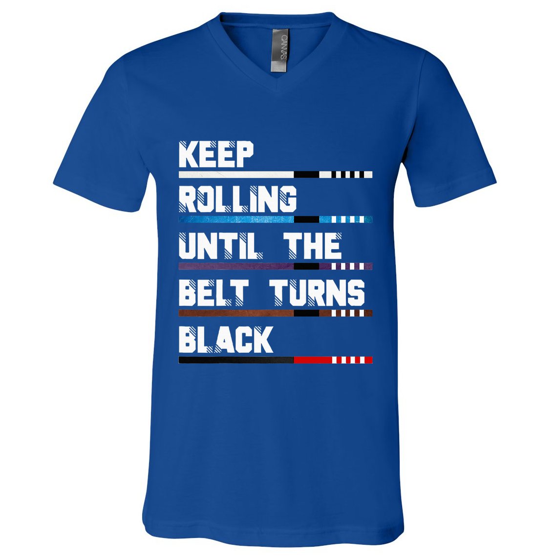 Keep Rolling Until The Belt Turns Black Brazilian Jiujitsu V-Neck T-Shirt
