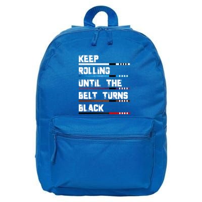 Keep Rolling Until The Belt Turns Black Brazilian Jiujitsu 16 in Basic Backpack