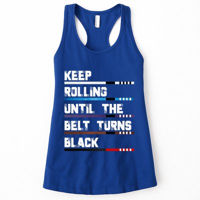 Keep Rolling Until The Belt Turns Black Brazilian Jiujitsu Womens Tank Top