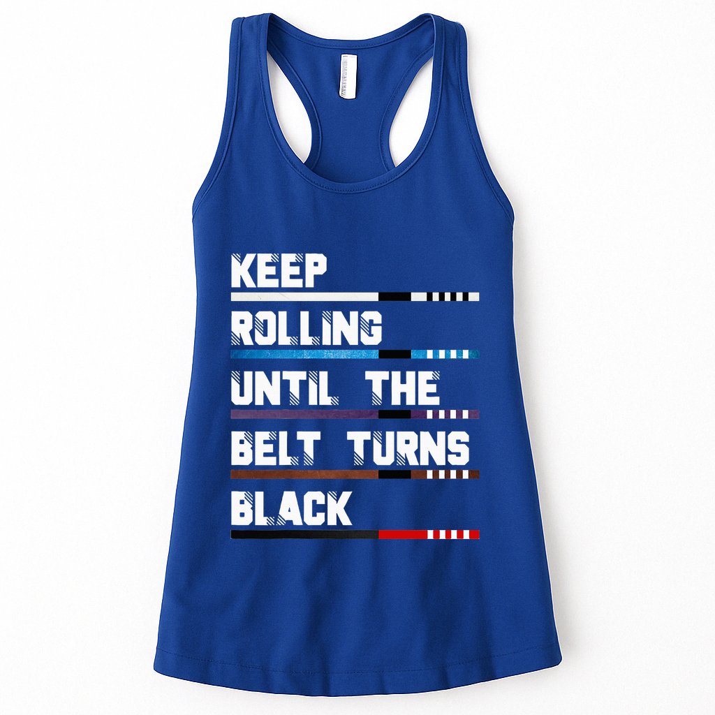 Keep Rolling Until The Belt Turns Black Brazilian Jiujitsu Womens Tank Top
