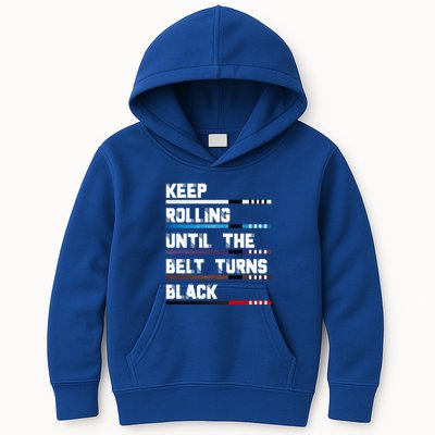 Keep Rolling Until The Belt Turns Black Brazilian Jiujitsu Kids Hoodie