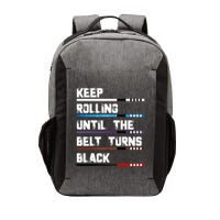 Keep Rolling Until The Belt Turns Black Brazilian Jiujitsu Vector Backpack