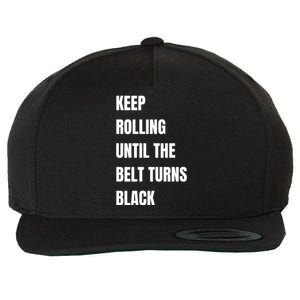 Keep Rolling Until The Belt Turns Black Wool Snapback Cap