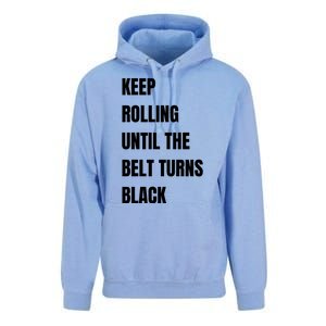 Keep Rolling Until The Belt Turns Black Unisex Surf Hoodie