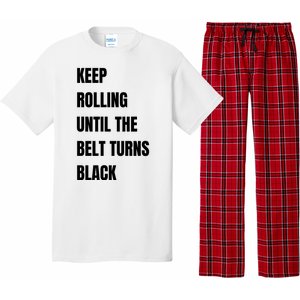 Keep Rolling Until The Belt Turns Black Pajama Set