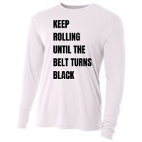 Keep Rolling Until The Belt Turns Black Cooling Performance Long Sleeve Crew