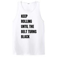 Keep Rolling Until The Belt Turns Black PosiCharge Competitor Tank