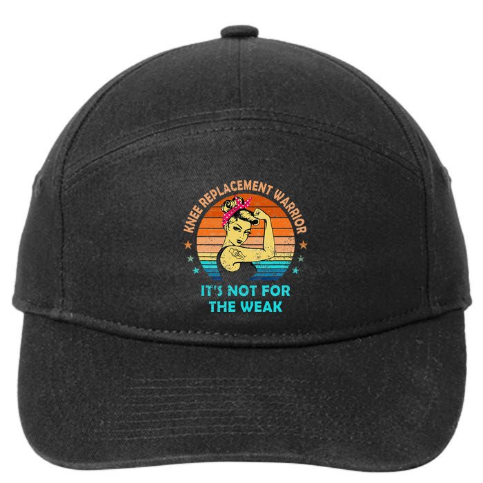 Knee Replacement Warrior ItS Not For The Weak Strong Women 7-Panel Snapback Hat