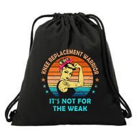 Knee Replacement Warrior ItS Not For The Weak Strong Women Drawstring Bag